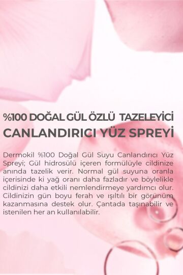 Dermokil %100 Doğal Gül Suyu Canlandırıcı Tazeleyici Yüz Spreyi - 5